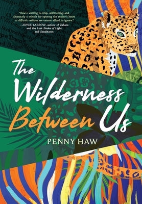 The Wilderness Between Us by Haw, Penny