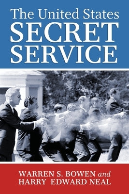 The United States Secret Service by Bowen, Walter S.