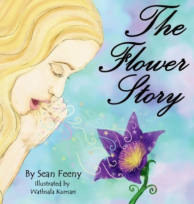 The Flower Story by Feeny, Sean