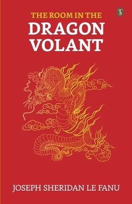 The Room In The Dragon Volant by Lefanu, J. Sheridan