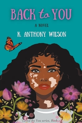 Back to You by Wilson, K. Anthony