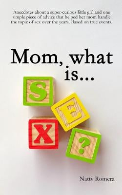 Mom, what is SEX? by Romera, Natty