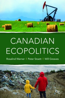 Canadian Ecopolitics by Warner, Rosalind