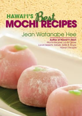 Hawaii's Best Mochi Recipes by Hee, Jean W.