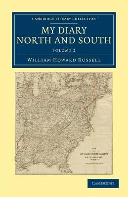 My Diary North and South - Volume 2 by Russell, William Howard