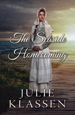 The Seaside Homecoming by Klassen, Julie