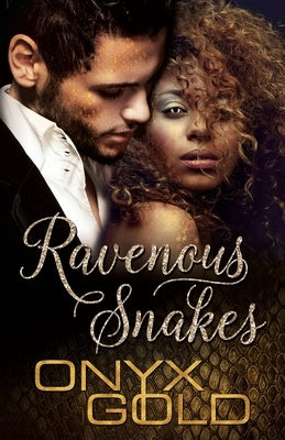 Ravenous Snakes by Gold, Onyx