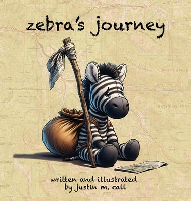 Zebra's Journey by Call, Justin M.