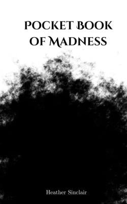 Pocket Book of Madness by Sinclair, Heather