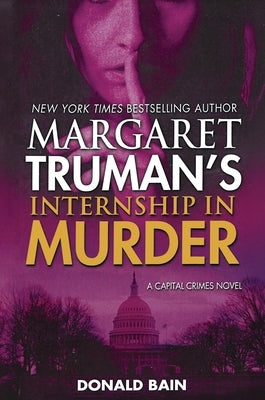 Margaret Truman's Internship in Murder: A Capital Crimes Novel by Truman, Margaret
