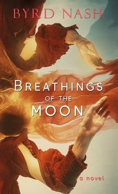 Breathings of the Moon by Nash, Byrd