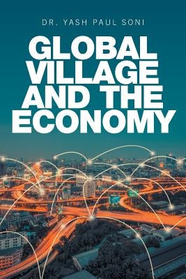 Global Village and the Economy by Soni, Yash Paul