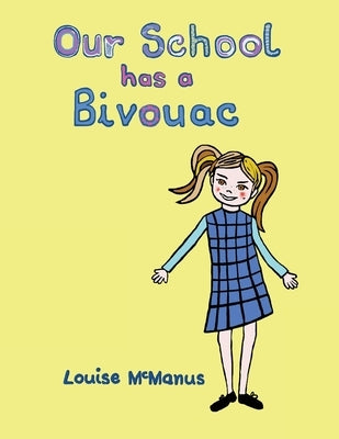 Our School Has a Bivouac by McManus, Louise