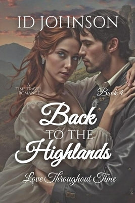 Back to the Highlands: A Time Travel Romance by Johnson, Id