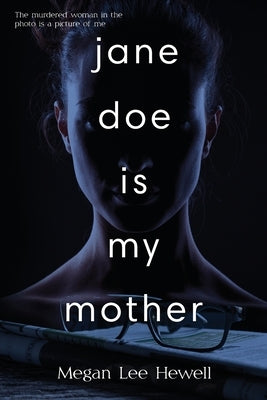 Jane Doe is My Mother by Hewell, Megan Lee