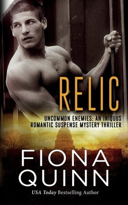 Relic: An Iniquus Romantic Suspense Mystery Thriller by Quinn, Fiona