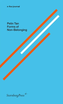 Forms of Non-Belonging by Tan, Pelin