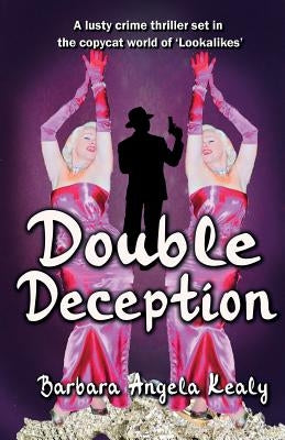 Double Deception: Updated Second Edition by Kealy, Barbara Angela