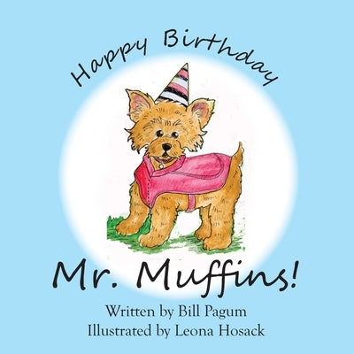 Happy Birthday Mr. Muffins! by Pagum, Bill