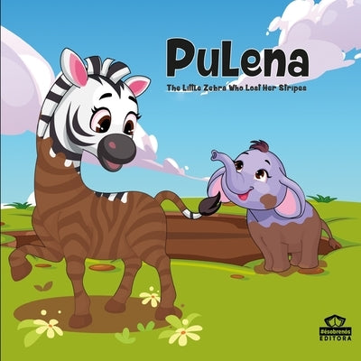 Pulena, The Little Zebra Who Lost Her Stripes by M. Matias, Engracia