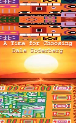 A Time for Choosing by Soderberg, Dale