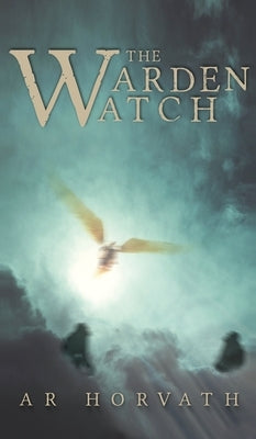 The Warden-Watch by Horvath, A. R.