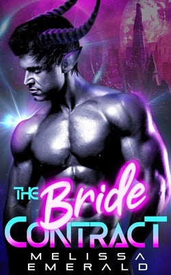 The Bride Contract: An Alien Romance by Emerald, Melissa