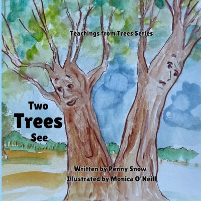 Two Trees See by O'Neill, Monica D.