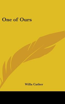 One of Ours by Cather, Willa