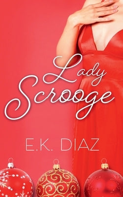 Lady Scrooge: A Curvy Girl Instalove Holiday Romance by Diaz, E. K.