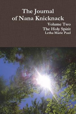 The Journal of Nana Knicknack, Volumr Two by Paul, Letha Marie