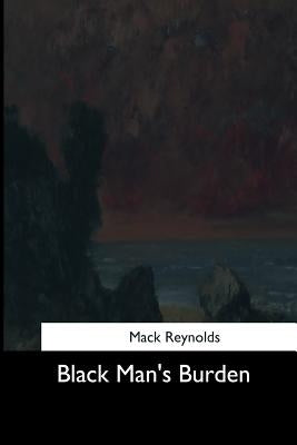 Black Man's Burden by Reynolds, Mack