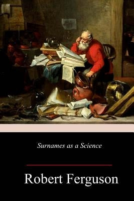 Surnames as a Science by Ferguson, Robert
