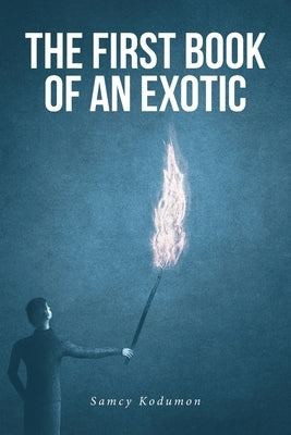 The First Book of an Exotic by Kodumon, Samcy