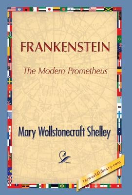 Frankenstein by Shelley, Mary Wollstonecraft (Godwin)