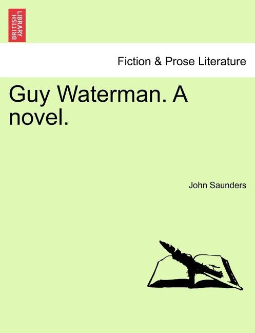 Guy Waterman. a Novel. by Saunders, John
