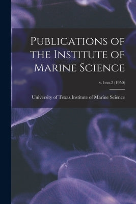 Publications of the Institute of Marine Science; v.1: no.2 (1950) by University of Texas Institute of Marine