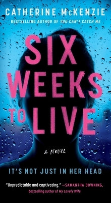 Six Weeks to Live by McKenzie, Catherine