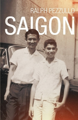 Saigon by Pezzullo, Ralph