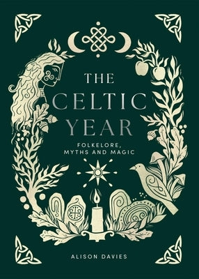 The Celtic Year: Folklore, Myths and Magic by Davies, Alison