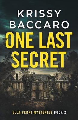 One Last Secret by Baccaro, Krissy