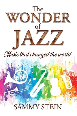 The Wonder of Jazz by Stein, Sammy