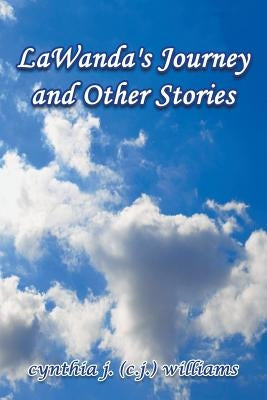 LaWanda's Journey and Other Stories by Williams, Cynthia J. (C J. ).