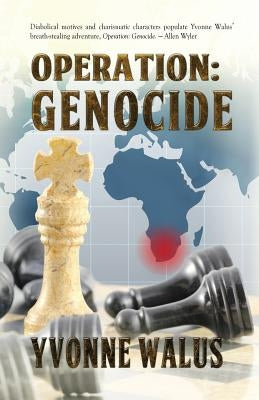 Operation: Genocide by Walus, Yvonne