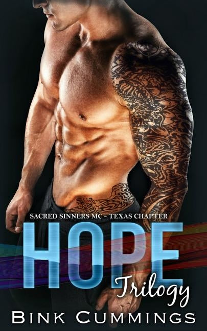 Hope Trilogy: Sacred Sinners MC- Texas Chapter by Cummings, Bink