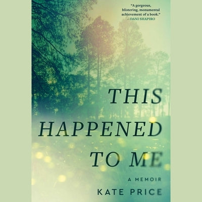 This Happened to Me: A Memoir by Price, Kate