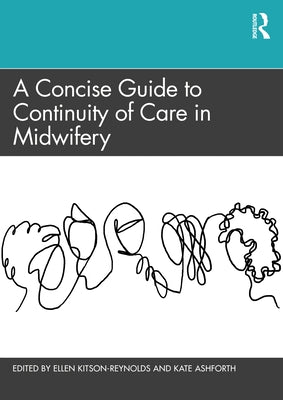 A Concise Guide to Continuity of Care in Midwifery by Kitson-Reynolds, Ellen