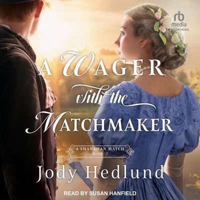 A Wager with the Matchmaker by Hedlund, Jody