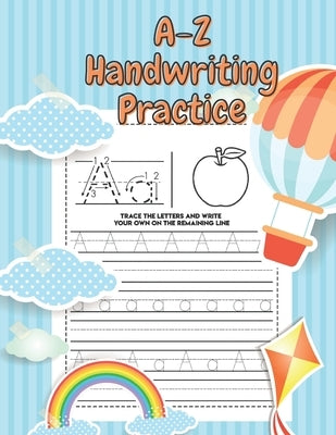 A-Z Handwriting Practice: Handwriting book practice for kids ages 3-5 Large 8.5x11 by Merced, Tanya