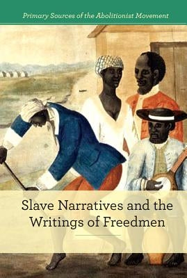 Slave Narratives and the Writings of Freedmen by Paley, Caitlyn